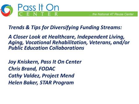 Trends & Tips for Diversifying Funding Streams: A Closer Look at Healthcare, Independent Living, Aging, Vocational Rehabilitation, Veterans, and/or Public.