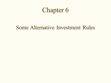 Some Alternative Investment Rules