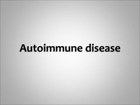 Under normal circumstances immune system will not destroy self antigens. Autoimmunity can be defined as breakdown of mechanisms responsible for self tolerance.