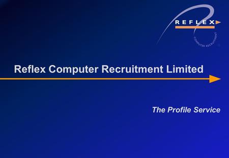 The Profile Service Reflex Computer Recruitment Limited.