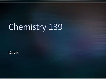 Davis. 1.Measurements 2.Understand Uncertainty in Measurement 3.Know, understand, and be able to apply significant figures to calculations. 4.Know,