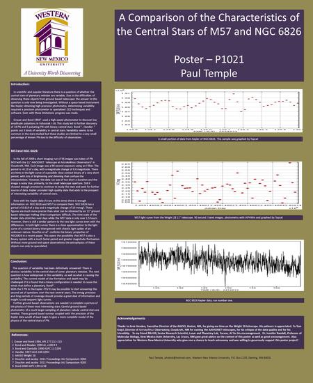 A Comparison of the Characteristics of the Central Stars of M57 and NGC 6826 Poster – P1021 Paul Temple A Comparison of the Characteristics of the Central.