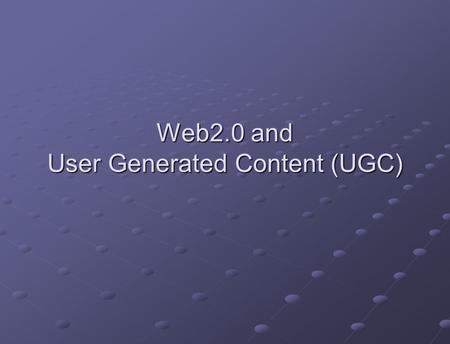 Web2.0 and User Generated Content (UGC). Lateral Thinking Puzzle “A man wakes up one night to get some water. He turns off the light and goes back to.