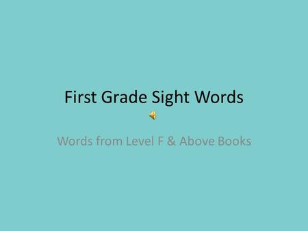 First Grade Sight Words Words from Level F & Above Books.