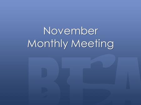 November Monthly Meeting. Logistics BTSA Website BTSA Participating Teacher website Google Spreadsheet State Consent Form Don’t forget to sign out.