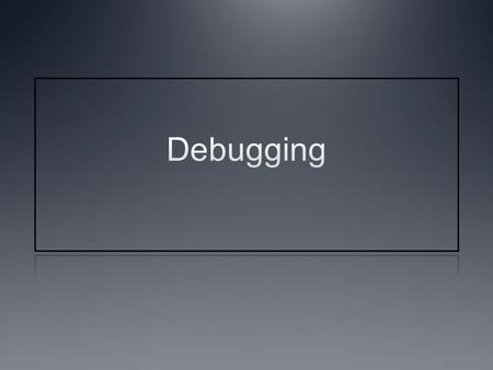 Instructor Notes GPU debugging is still immature, but being improved daily. You should definitely check to see the latest options available before giving.