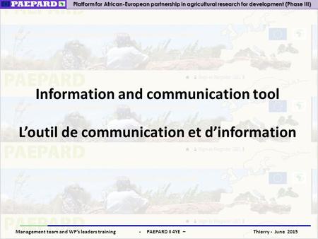 Platform for African-European partnership in agricultural research for development (Phase III) Management team and WP’s leaders training - PAEPARD II 4YE.