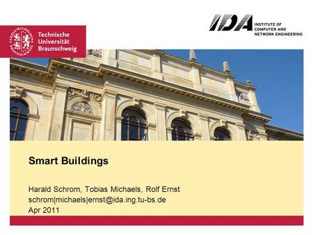 Harald Schrom, Tobias Michaels, Rolf Ernst Apr 2011 Smart Buildings.