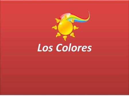 Los Colores. Red Rojo Green Verde Yellow Amarillo.