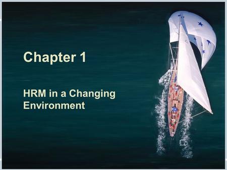 Chapter 1 HRM in a Changing Environment