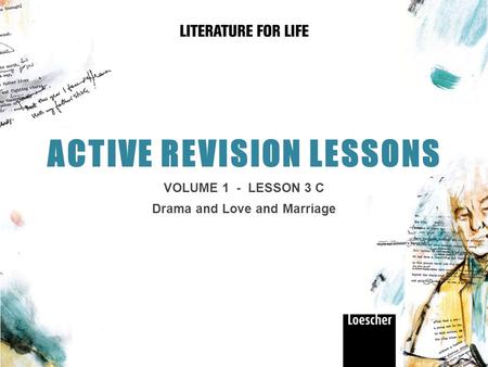 ACTIVE REVISION LESSONS VOLUME 1 - LESSON 3 C Drama and Love and Marriage.