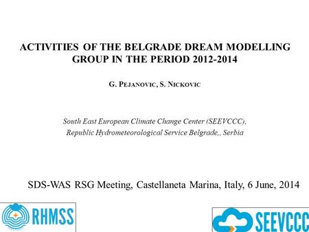 World Meteorological Organization Working together in weather, climate and water ACTIVITIES OF THE BELGRADE DREAM MODELLING GROUP IN THE PERIOD 2012-2014.