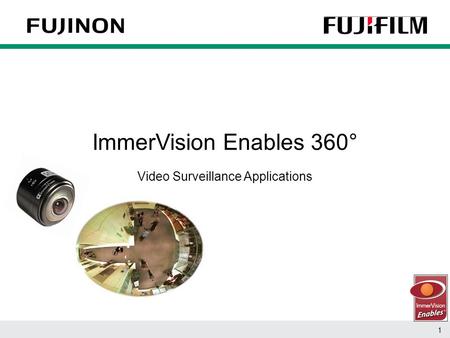 1 ImmerVision Enables 360° Video Surveillance Applications.