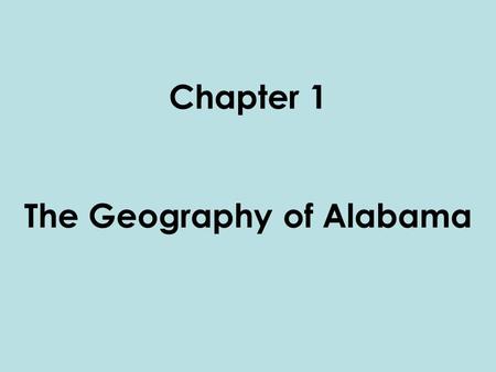 Chapter 1 The Geography of Alabama