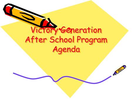 Victory Generation After School Program Agenda Intro Welcome to Tech Mission and Victory Generation After School Program!!!! Working in a after school.