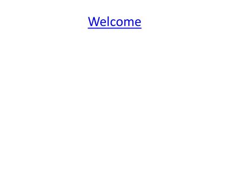 Welcome. These are all lines about the same subject Read the four lines and discuss with your partner. Make connections between the sentences. What are.