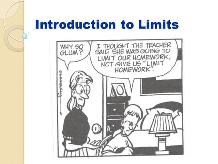 Introduction to Limits. What is a limit? A Geometric Example Look at a polygon inscribed in a circle As the number of sides of the polygon increases,