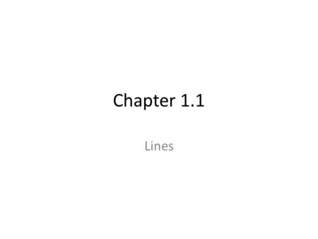 Chapter 1.1 Lines. Objectives Increments Slope Parallel and Perpendicular Equations Applications.