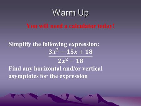 Warm Up. Getting Started Use your calculator to graph the following equation: What do you notice about the graph? Look closely!!!! Change your window.