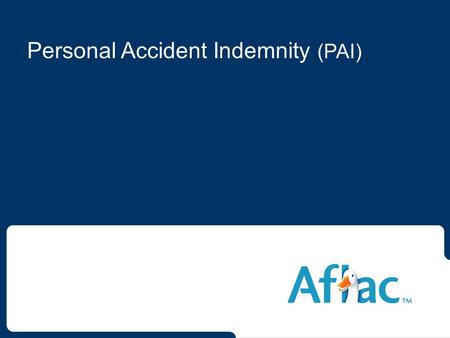 Personal Accident Indemnity (PAI). 2 Preface Field Sales Guide – generic. State introduction packet via e-mail for state specifics. Slide numbers correspond.