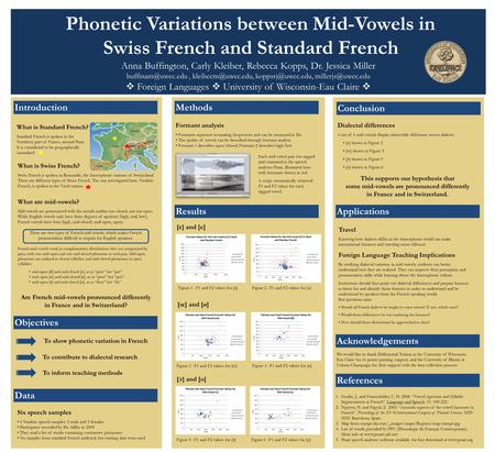 Phonetic Variations between Mid-Vowels in Swiss French and Standard French Anna Buffington, Carly Kleiber, Rebecca Kopps, Dr. Jessica Miller