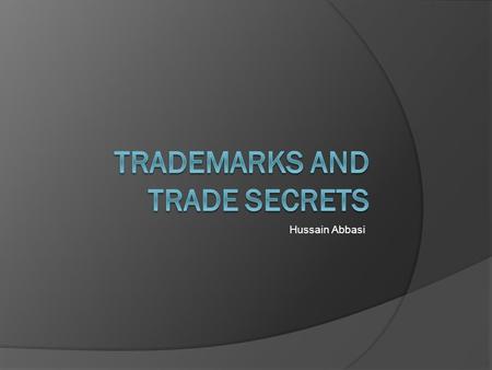 Hussain Abbasi.  Definitions  Types and Rights  Legal Protections  Their use in the industry Software/Hardware production  Cases  Questions.