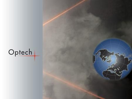 © Copyright 2007, Optech Incorporated. All rights reserved. 1.