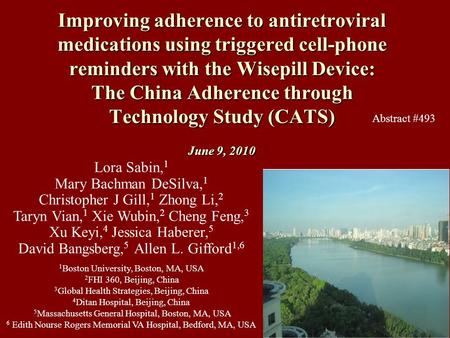 Improving adherence to antiretroviral medications using triggered cell-phone reminders with the Wisepill Device: The China Adherence through Technology.