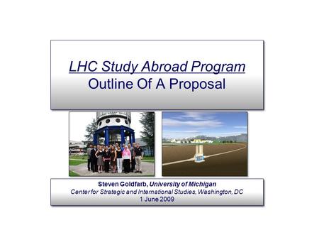 Steven Goldfarb, University of Michigan Center for Strategic and International Studies, Washington, DC 1 June 2009 Steven Goldfarb, University of Michigan.