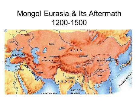 Mongol Eurasia & Its Aftermath