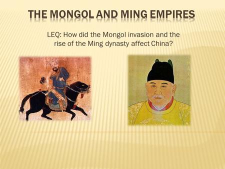 The Mongol and Ming Empires