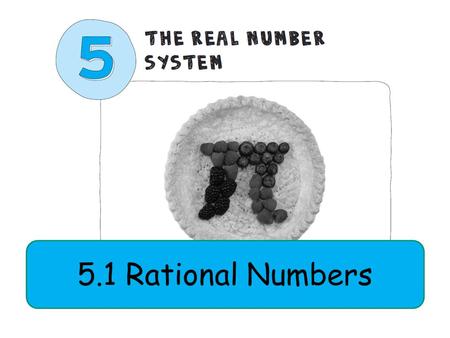 5.1 Rational Numbers.