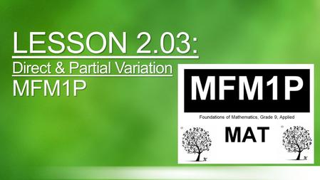 LESSON 2.03: Direct & Partial Variation MFM1P 1) The total cost of bananas varies directly with the mass, in kilograms, bought. Bananas the mass, in.