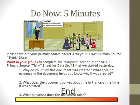 Do Now: 5 Minutes Please take out your primary source packet AND your SOAPS Primary Source “Think” Sheet Work in your groups to complete the “Purpose”