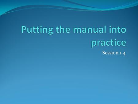 Session 1-4. Objectives for the session To highlight general themes and considerations when delivering the intervention. To consider each session in turn.