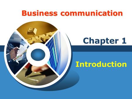 Business communication Chapter 1 Introduction. Business communication. Swust. Shirley Miao Contents  Communication  Business communication  Intercultural.