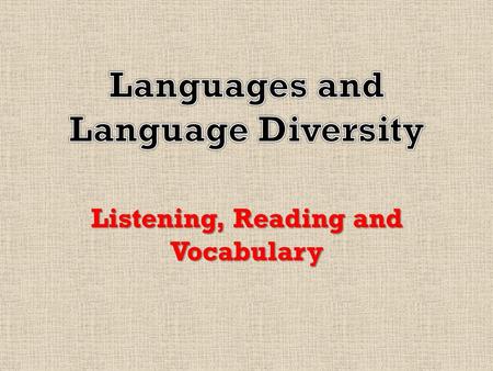 Listening, Reading and Vocabulary. բարի լույս 早安 Bonjour Guten Morgen καλημέρα おはようございます 좋은 아침 صبح به خیر Dzie ń Dobry доброе утро cha ̀ o buô ̉ i sa.