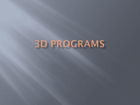 3ds max has been used by some well known names and in major projects:  Ubisoft Montreal: Assassins Creed and Assassin’s Creed II  Prime Focus  Capcom.