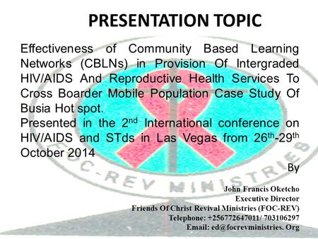 Effectiveness of Community Based Learning Networks (CBLNs) in Provision Of Intergraded HIV/AIDS And Reproductive Health Services To Cross Boarder Mobile.