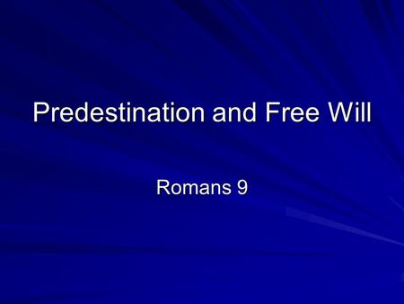 Predestination and Free Will Romans 9. Predestination: Fatalism The Fates.