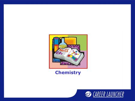 Chemistry. States of matter – SESSION IV Session Objectives.