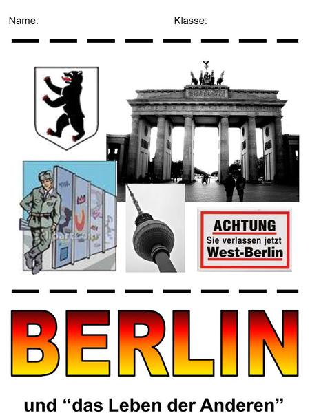 Und “das Leben der Anderen” Name:Klasse:. ___ million people live in Germany, and ___ of these live in the capital city, Berlin. WWII ended on ________.