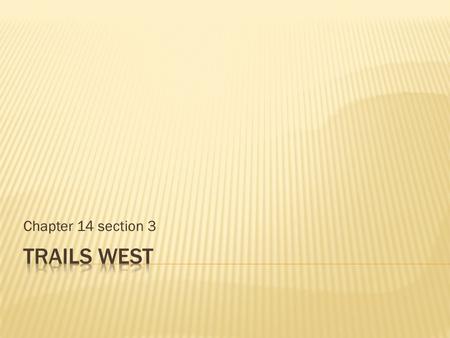 Chapter 14 section 3.  Americans looking for new lands to settle ignored the plains from the Mississippi River to the Rockies. This area had been described.