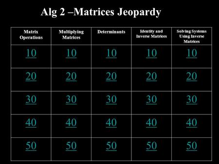 Identity and Inverse Matrices Solving Systems Using Inverse Matrices