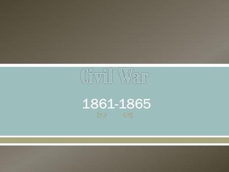  1861-1865  The issue of slavery  Political division  Social impacts  Lincoln-Douglas Debates.