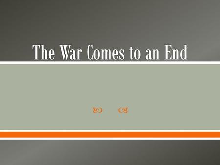 .  Defeat at Vicksburg and Gettysburg cost Confederate manpower…  Already low on food, shoes, uniforms, guns, and ammunition  Looking to hang on long.