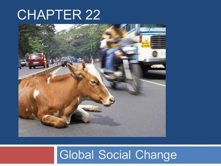 Chapter 22 Global Social Change.