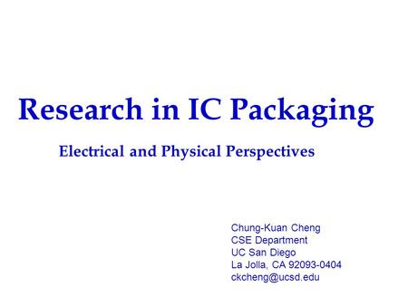 Research in IC Packaging Electrical and Physical Perspectives