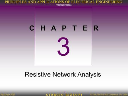 © The McGraw-Hill Companies, Inc. 2000 McGraw-Hill 1 PRINCIPLES AND APPLICATIONS OF ELECTRICAL ENGINEERING THIRD EDITION G I O R G I O R I Z Z O N I C.