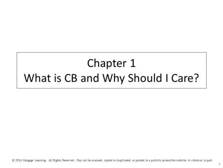 © 2014 Cengage Learning. All Rights Reserved. May not be scanned, copied or duplicated, or posted to a publicly accessible website, in whole or in part.